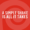 A red graphic with concentric circles and the text A SIMPLE SHAKE IS ALL IT TAKES.