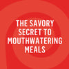White text on a red background with concentric circles reads The Savory Secret to Mouthwatering Meals.