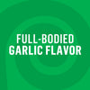 White text on a green background with a swirl pattern reads Full-Bodied Garlic Flavor.