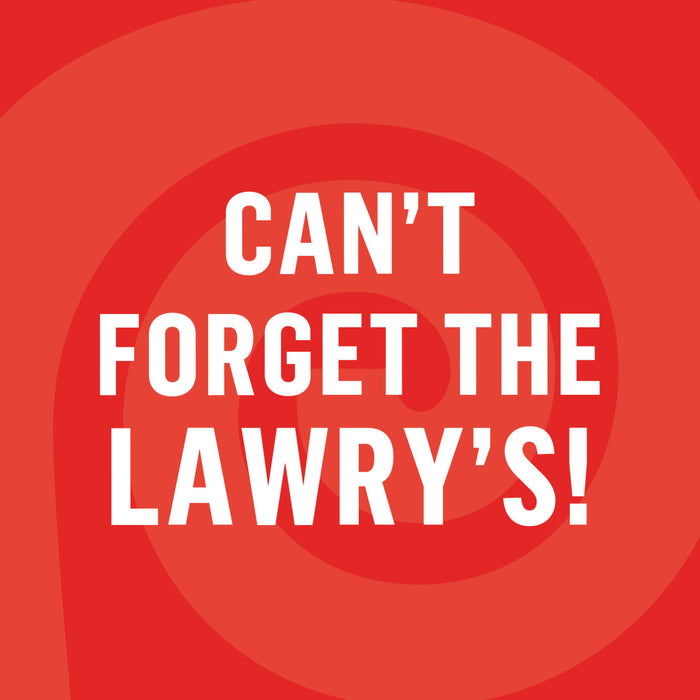 A red graphic with concentric circles features the text Can't Forget the Lawry's!, promoting the Lawry's brand.