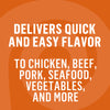 Text on an orange background that reads Delivers quick and easy flavor to chicken beef pork seafood vegetables and more.