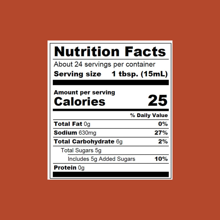 ['Nutrition facts label showing that one tablespoon contains 25 calories, 0g of fat, 630mg of sodium, 6g of carbohydrates, 5g of sugar, and 0g of protein.']