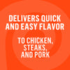 White text on an orange background with a swirl pattern reads Delivers quick and easy flavor to chicken steaks and pork.