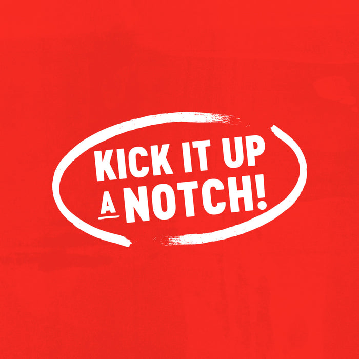 The phrase Kick it up a notch! is displayed in white text within a white oval shape against a red background.