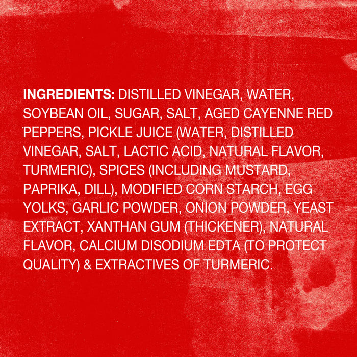 A list of ingredients for a product including distilled vinegar water soybean oil sugar salt aged cayenne red peppers pickle juice spices modified corn starch egg yolks garlic powder onion powder yeast extract xanthan gum natural flavor calcium disodium EDTA and extractives of turmeric.