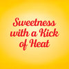 The image displays the text Sweetness with a Kick of Heat in red font against a yellow background, suggesting a product with both sweet and spicy flavors.