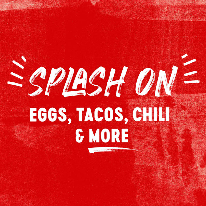 ['A red background with white text that says Splash On Eggs, Tacos, Chili &amp; More']