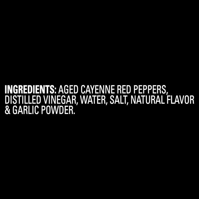 ['Ingredients for the product include aged cayenne red peppers, distilled vinegar, water, salt, natural flavor and garlic powder.']