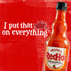 A bottle of Frank\s RedHot Original Cayenne Pepper Sauce with the tagline I put that on everything.