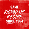 White text on a red background reads Same Kicked Up Recipe Since 1964.