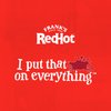 Logo for Frank's RedHot featuring the tagline, I put that on everything.