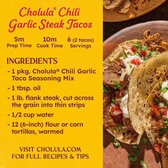 This recipe infographic for Cholula Chili Garlic Steak Tacos features the Cholula Medium Chili Garlic Taco Seasoning Mix 1 Oz as a key ingredient for a quick ten minute meal.