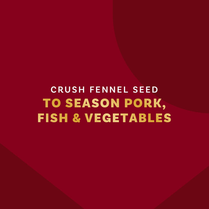 Crush fennel seed to season pork, fish and vegetables.