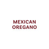 The text displays the words Mexican Oregano in a bold, dark red font.