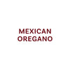 The text displays the words Mexican Oregano in a bold, dark red font.