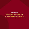 The image promotes enhancing poached pears and cranberry sauce.