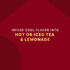 Infuse cool flavor into hot or iced tea and lemonade.