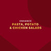 A graphic with the text Enhance Pasta, Potato &amp; Chicken Salads on a maroon background.