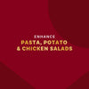 A graphic with the text Enhance Pasta, Potato &amp; Chicken Salads on a maroon background.