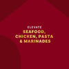 This image promotes the idea of elevating seafood, chicken, pasta, and marinades.