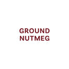 Label with the text GROUND NUTMEG.