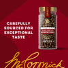McCormick Gourmet Whole Black Peppercorns are carefully sourced for exceptional taste.