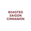 Roasted Saigon Cinnamon text label.