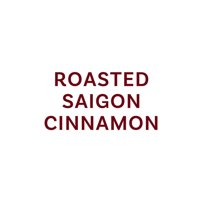 Roasted Saigon Cinnamon text label.