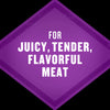 A purple diamond shape with the words For Juicy Tender Flavorful Meat in white text.