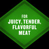 A green diamond shape with the text For juicy, tender, flavorful meat.