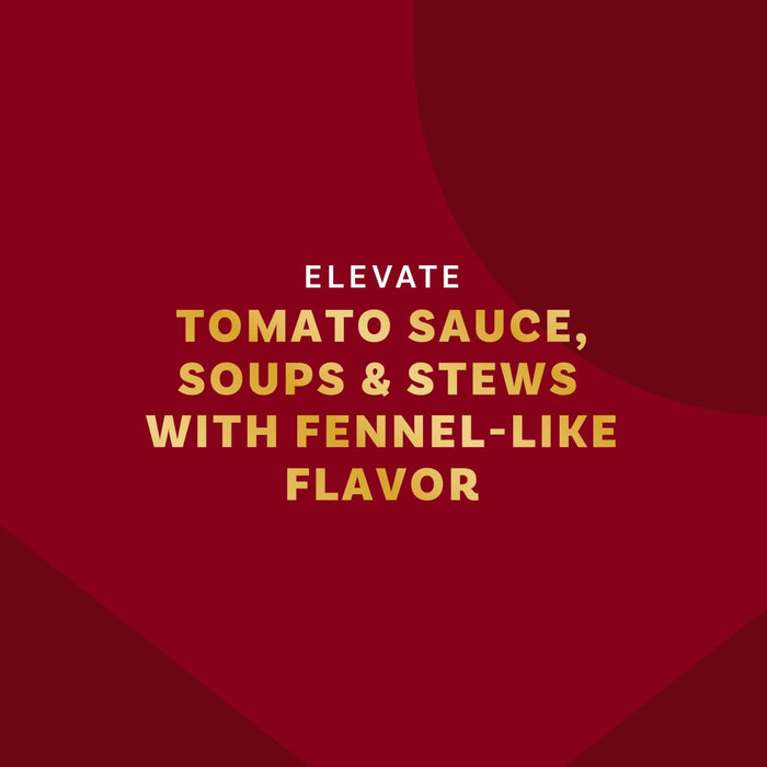 Elevate tomato sauce, soups and stews with fennel-like flavor.