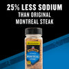 A bottle of McCormick Grill Mates Montreal Steak seasoning, which has 25% less sodium than the original.