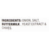 ['Ingredients for the product are onion, salt, buttermilk, yeast extract and chives.']