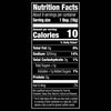 Nutrition facts label showing that one serving contains 10 calories 0g of total fat 320mg of sodium 2g of total carbohydrate and 0g of protein.