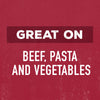 A red background with white text that reads Great on Beef Pasta and Vegetables.