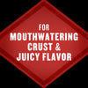 A red diamond-shaped sign with the words For Mouthwatering Crust &amp; Juicy Flavor in white text.