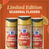 McCormick presents its Limited Edition Seasonal Flavors, featuring Maple Brown Sugar.