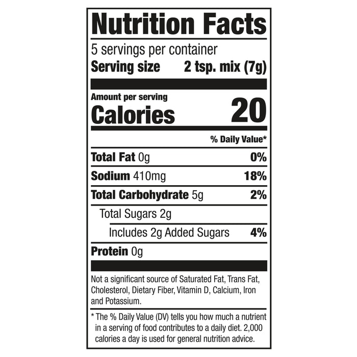 Nutrition facts label showing that one serving size of 2 tsp. mix (7g) contains 20 calories 0g of total fat 410mg of sodium 5g of total carbohydrate 2g of total sugars 2g of added sugars and 0g of protein.