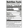 Nutrition facts label showing that one serving contains 10 calories 0g of total fat 310mg of sodium 2g of total carbohydrate less than 1g of total sugars and 0g of protein.