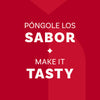 A red graphic with white text reading Póngole los sabor and Make it tasty separated by a small diamond shape.