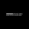 A list of ingredients for Grill Mates Signature Blend Seasoning, 6.53 Oz Bottle including sea salt, garlic, black pepper and celery seed displayed in white text on a black background.