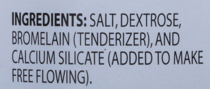 ['The ingredients for this product are salt, dextrose, bromelain, and calcium silicate.']