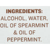 ['The ingredients for this product are alcohol, water, oil of spearmint and oil of peppermint.']