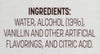 The ingredients for this product are water alcohol vanillin other artificial flavorings and citric acid.