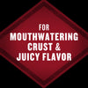 A red diamond shape with the text For Mouthwatering Crust &amp; Juicy Flavor in white.