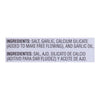 The ingredients for this product are salt garlic calcium silicate and garlic oil.