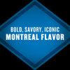 A blue diamond shape with the text Bold, Savory, Iconic Montreal Flavor.