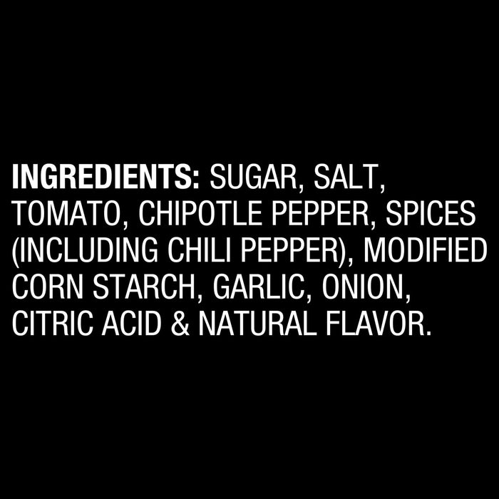 A list of ingredients for a product including sugar salt tomato chipotle pepper spices chili pepper modified corn starch garlic onion citric acid and natural flavor.