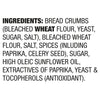 A list of ingredients for a product including bread crumbs wheat flour yeast sugar salt spices paprika celery seed high oleic sunflower oil extractives of paprika yeast and tocopherols.