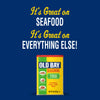 Old Bay Seasoning is great on seafood and everything else.